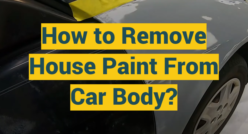 how-to-remove-house-paint-from-car-body-profypainter