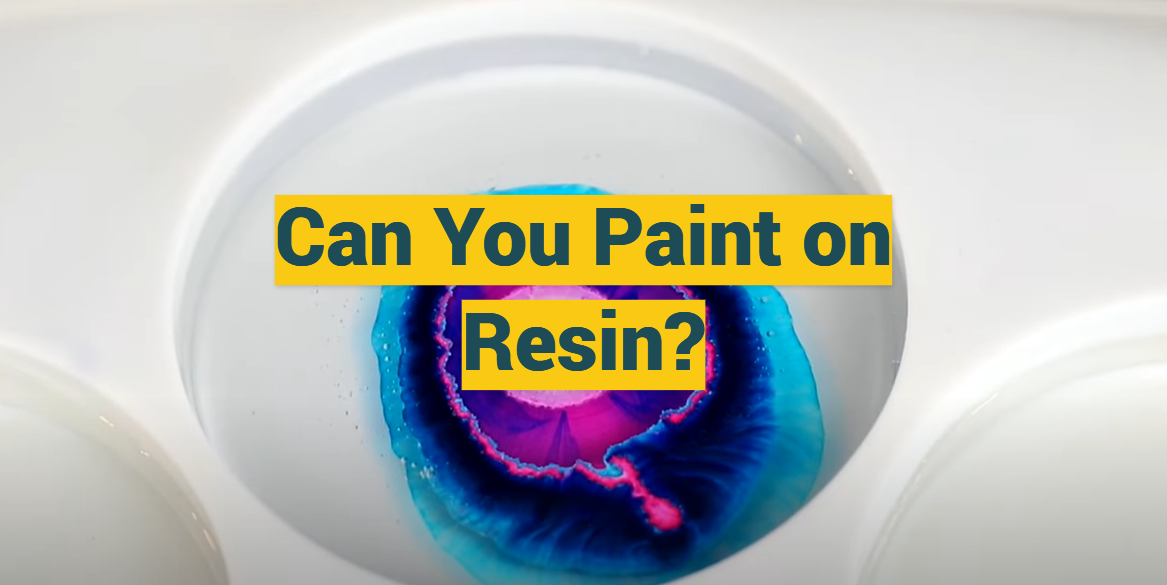 Can You Paint on Resin?