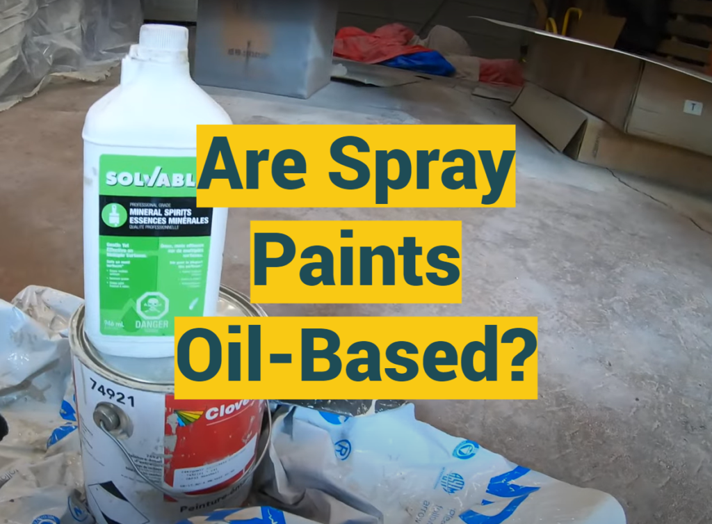 Are Spray Paints OilBased? ProfyPainter