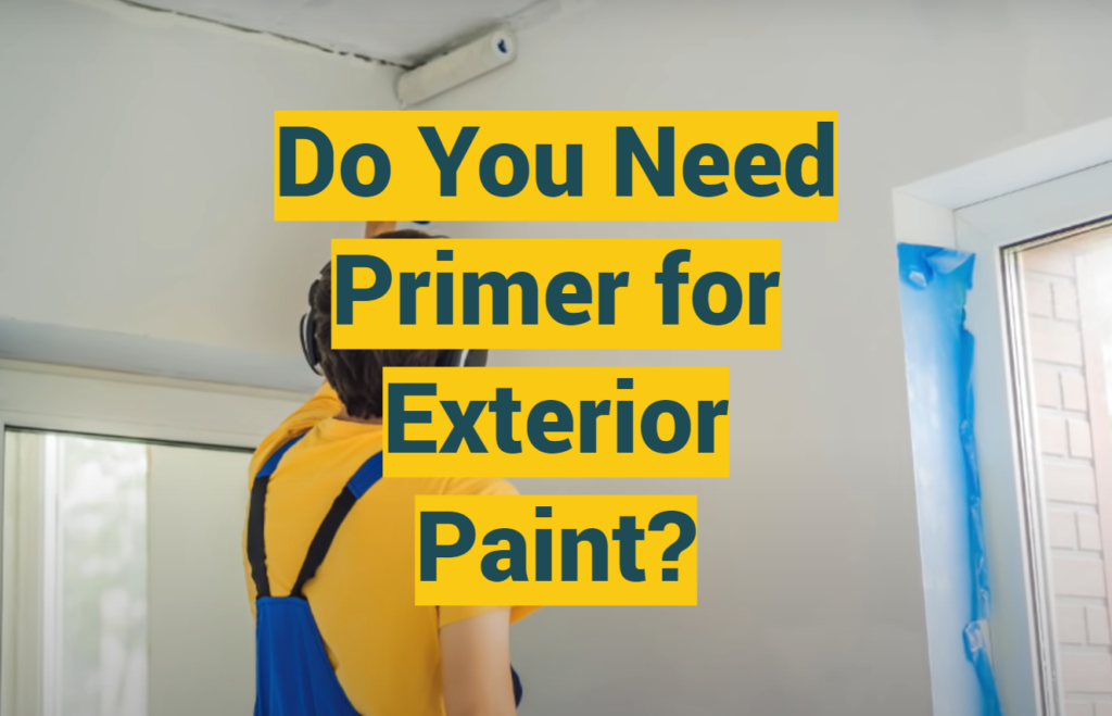 Do You Need Primer for Exterior Paint? ProfyPainter