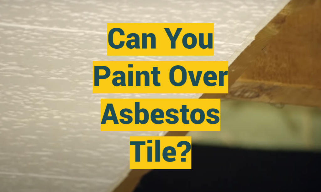 Can You Paint Over Asbestos Tile? ProfyPainter