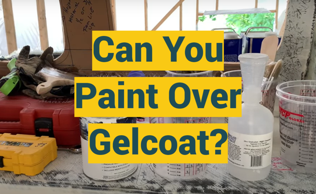 Can You Paint Over Gelcoat? ProfyPainter
