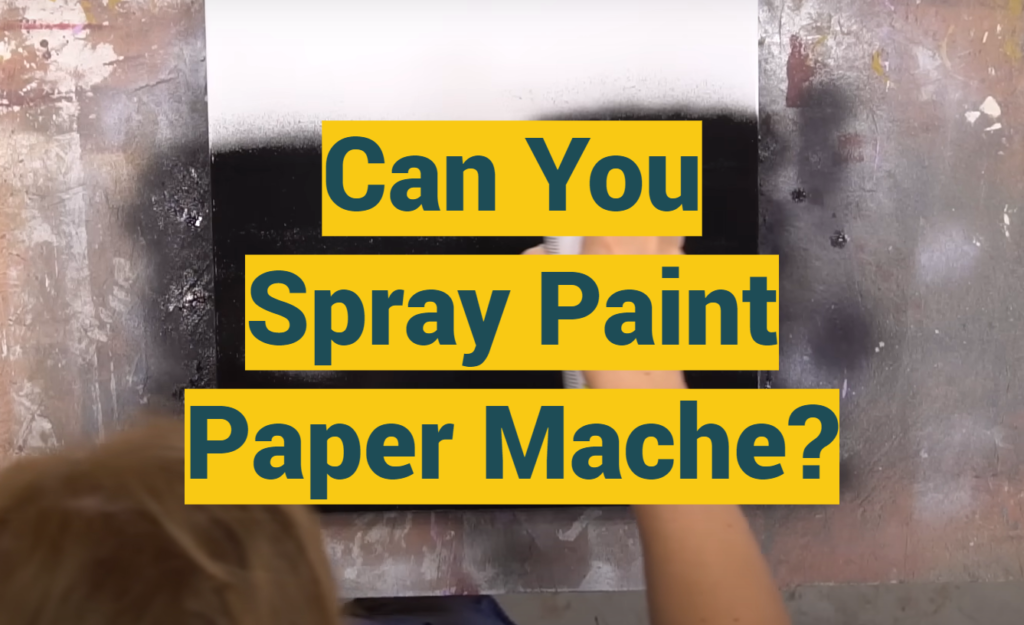 Can You Spray Paint Paper Mache? ProfyPainter
