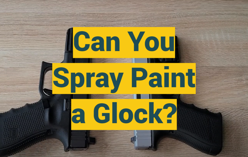 Can You Spray Paint a Glock? ProfyPainter